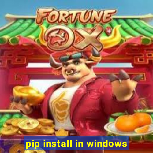 pip install in windows